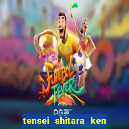 tensei shitara ken deshita dublado